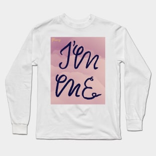 I'm Me Long Sleeve T-Shirt